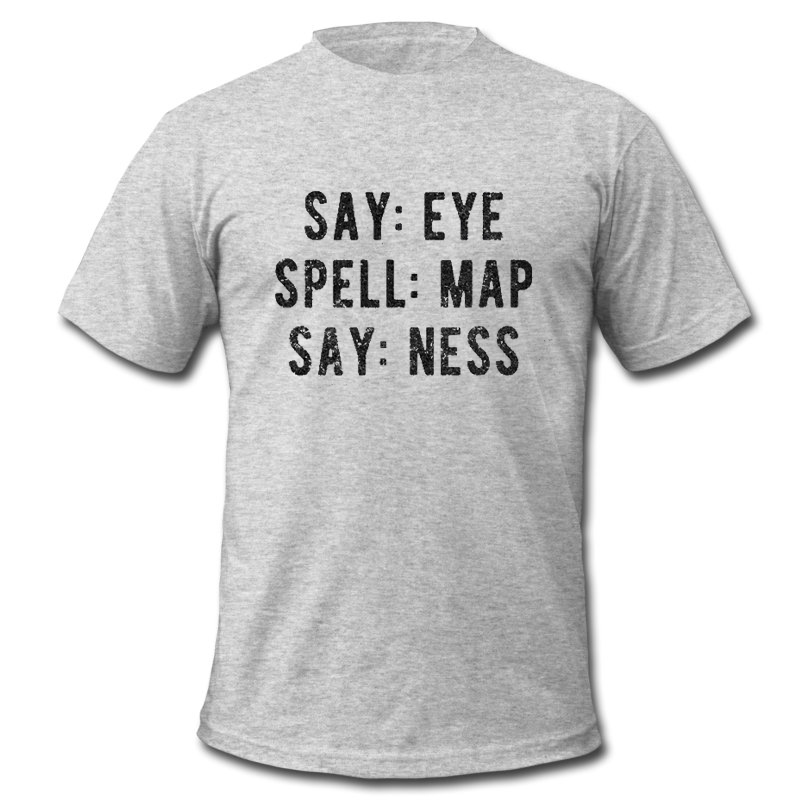 say eye spell map say ness shirt