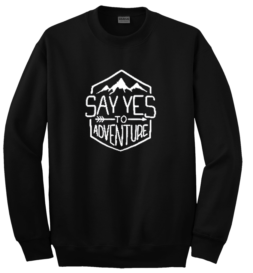 say yes to adventure shirt