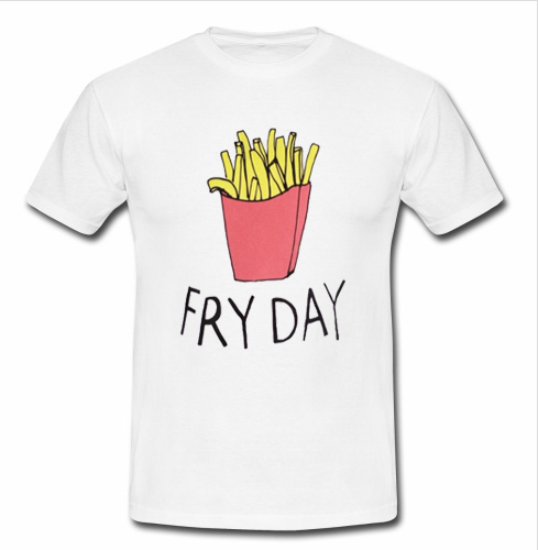 French Fries on Friday t shirt - Advantees Online Shop