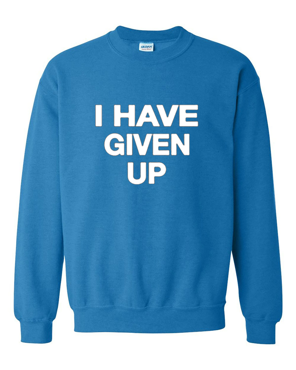 i-have-given-up-sweatshirt-advantees-online-shop