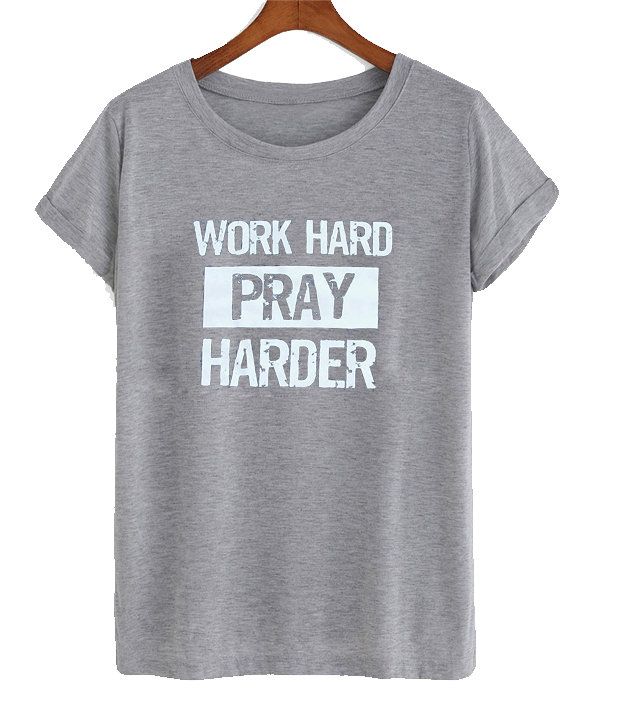 pray hard shirt