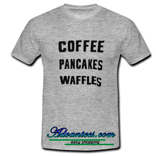 wap waffles and pancakes shirt