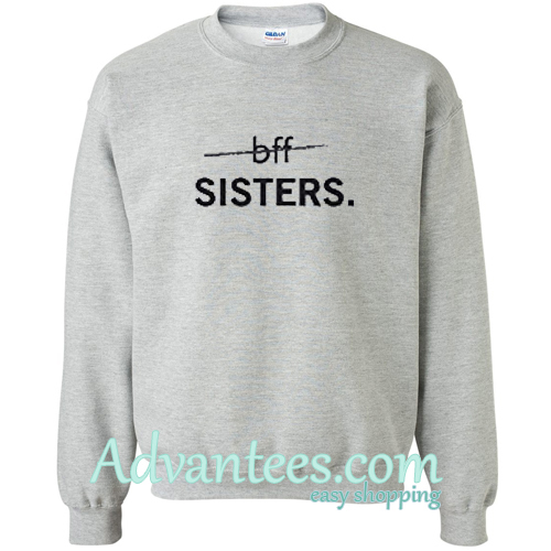 sisters sweatshirt